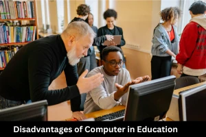 Disadvantages of Computer in Education for Learning Issues