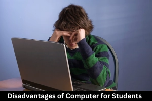 Disadvantages of Computer for Students in Learning & Health