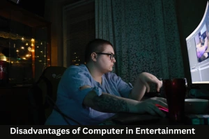 Disadvantages of Computer in Entertainment for Addiction
